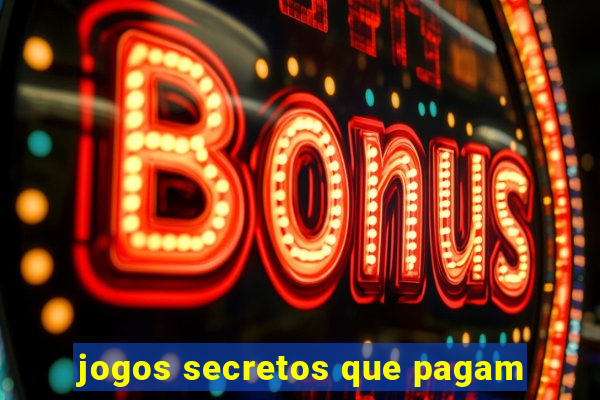 jogos secretos que pagam